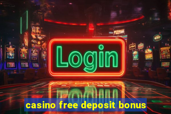 casino free deposit bonus