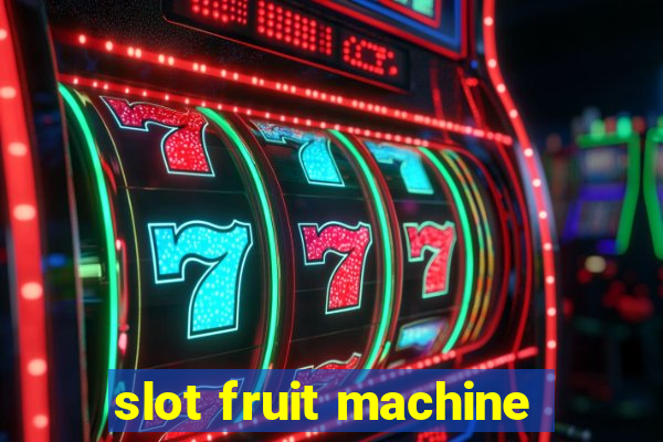 slot fruit machine