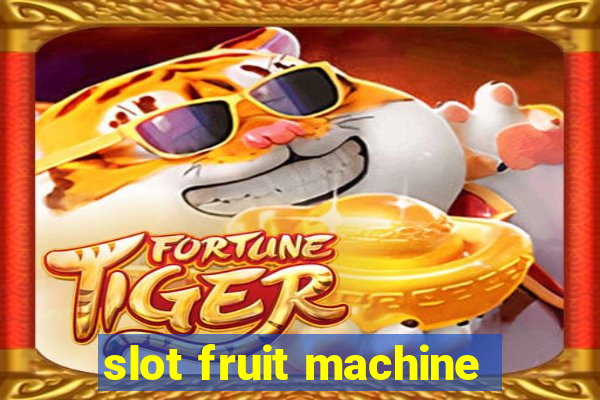 slot fruit machine