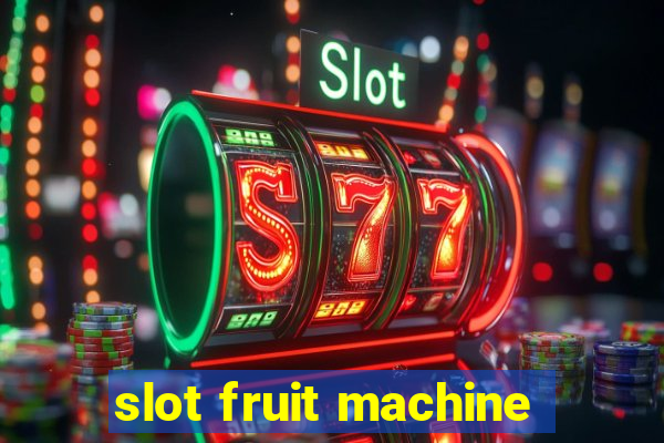 slot fruit machine