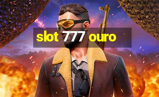 slot 777 ouro