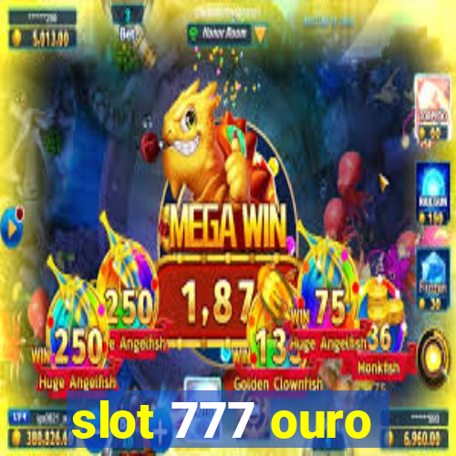 slot 777 ouro