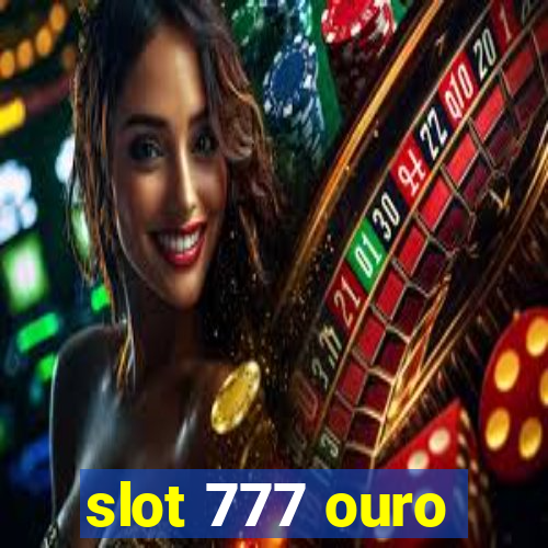 slot 777 ouro