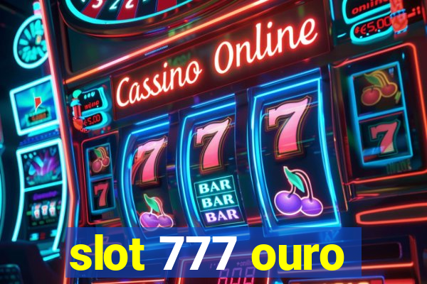 slot 777 ouro