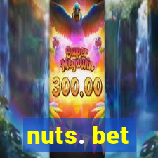 nuts. bet