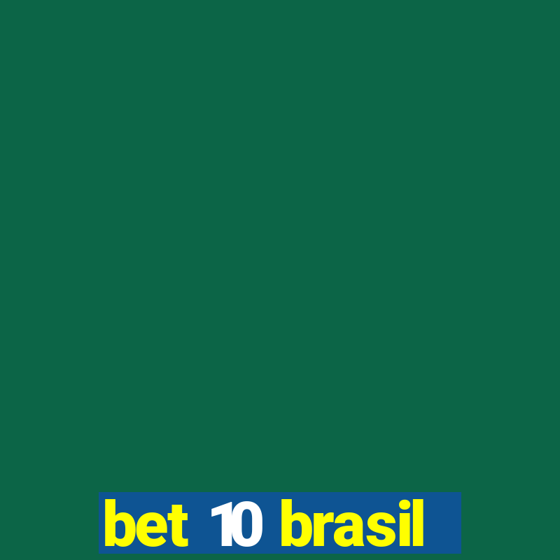 bet 10 brasil