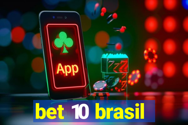 bet 10 brasil