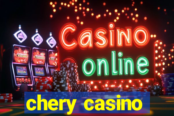 chery casino