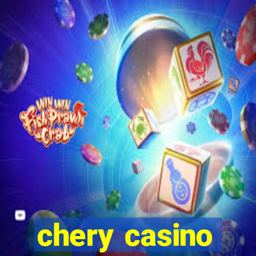 chery casino