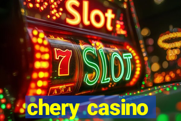 chery casino