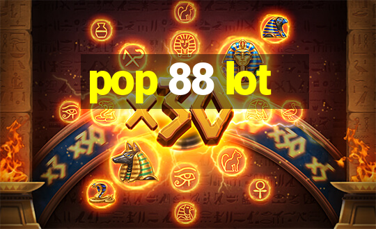 pop 88 lot