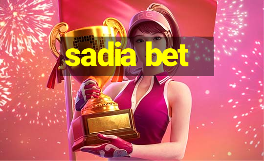 sadia bet