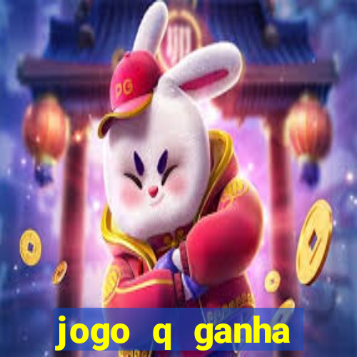 jogo q ganha dinheiro de verdade