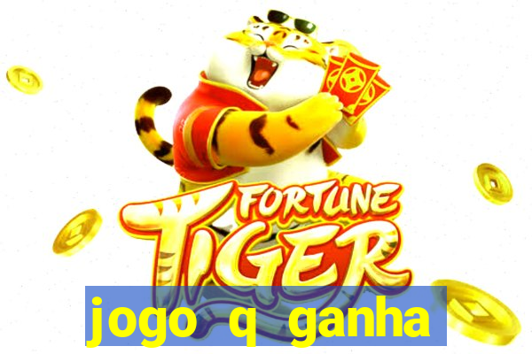 jogo q ganha dinheiro de verdade