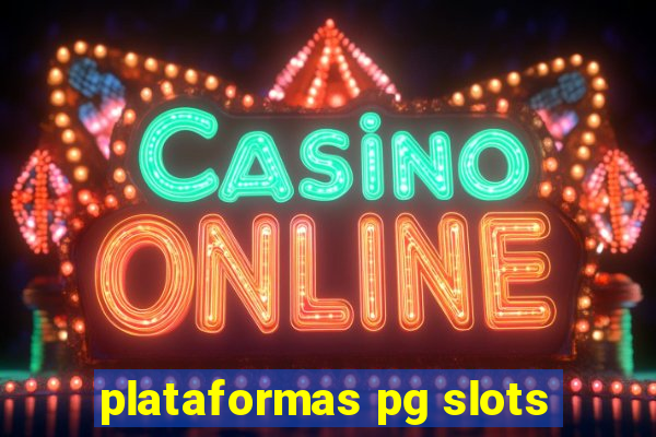 plataformas pg slots