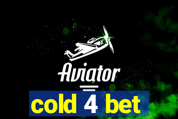 cold 4 bet