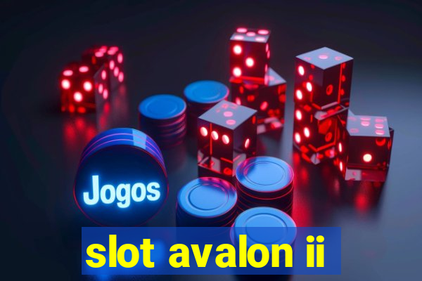 slot avalon ii