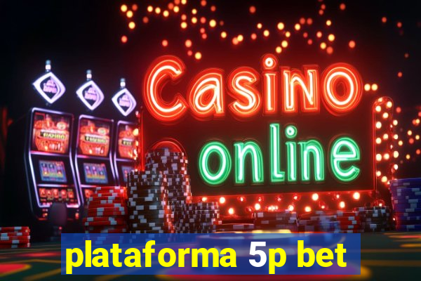 plataforma 5p bet