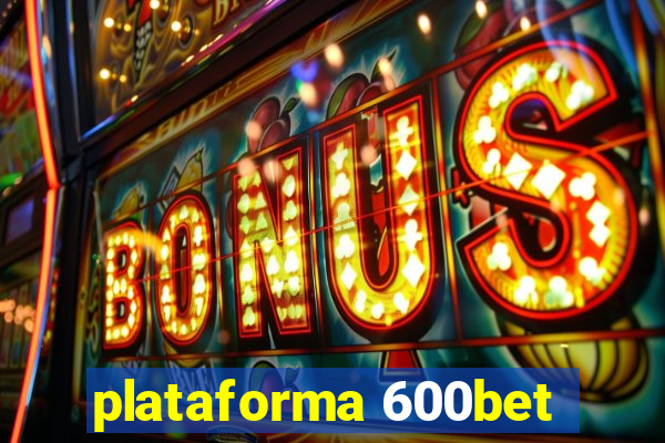 plataforma 600bet