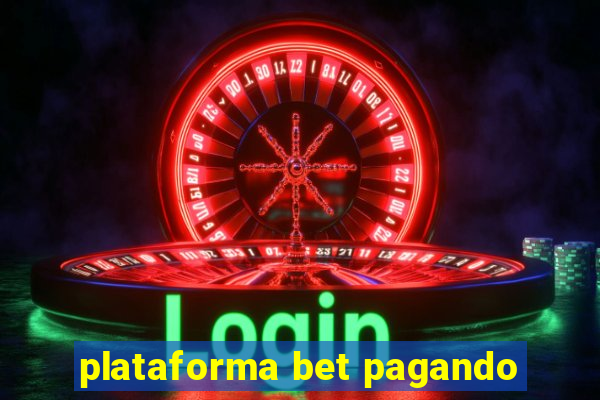 plataforma bet pagando