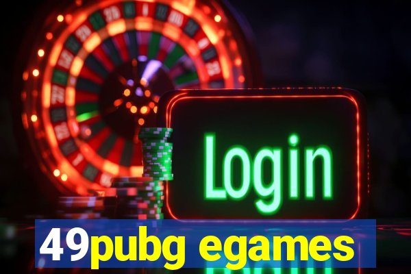 49pubg egames