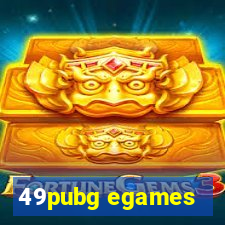 49pubg egames