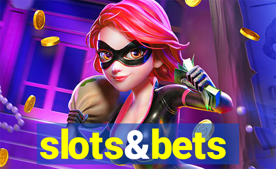 slots&bets