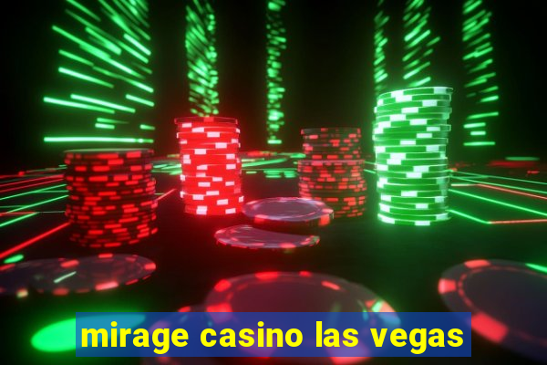 mirage casino las vegas