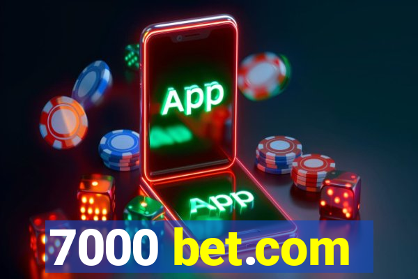 7000 bet.com