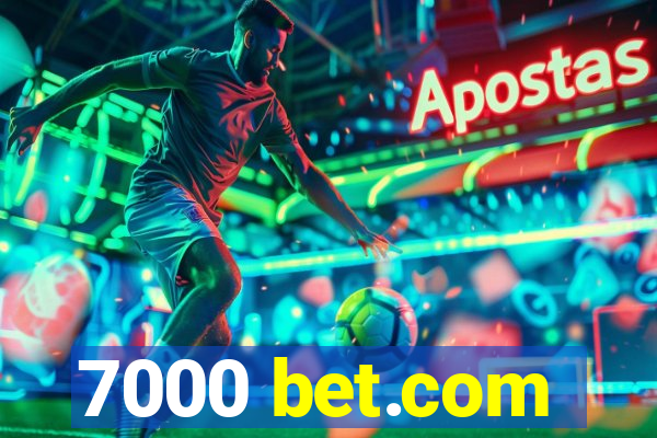 7000 bet.com