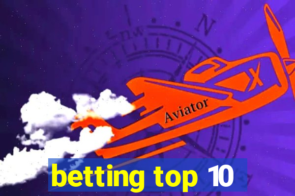 betting top 10