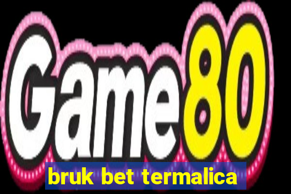 bruk bet termalica