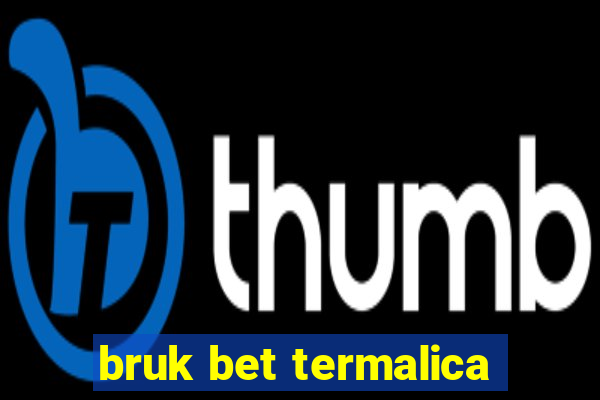 bruk bet termalica