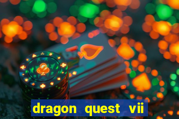 dragon quest vii ps1 rom pt-br