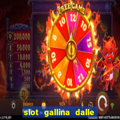 slot gallina dalle uova d oro trucchi