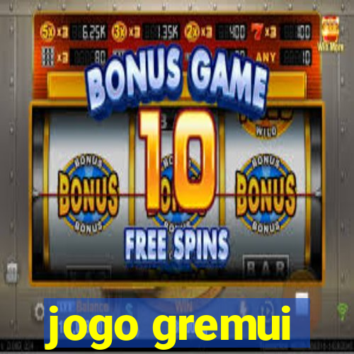 jogo gremui