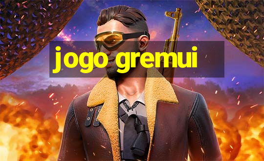 jogo gremui