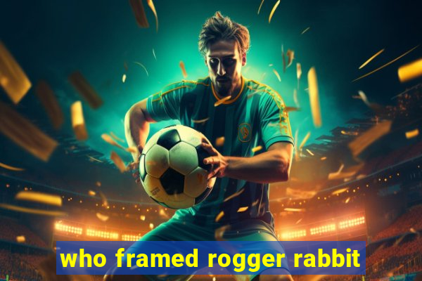 who framed rogger rabbit