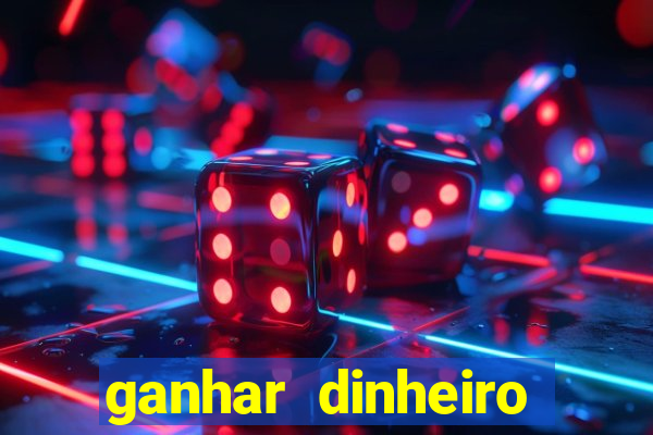 ganhar dinheiro online jogos