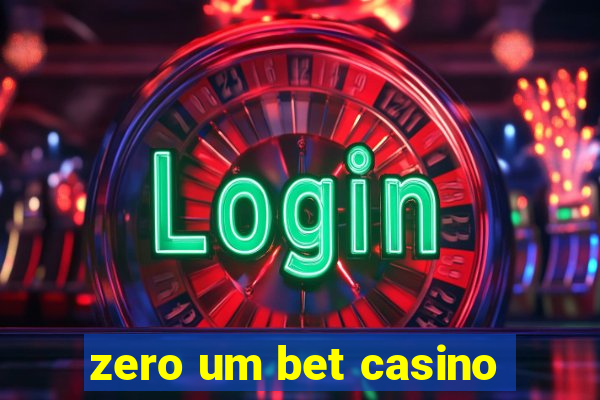 zero um bet casino