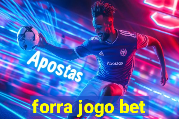 forra jogo bet