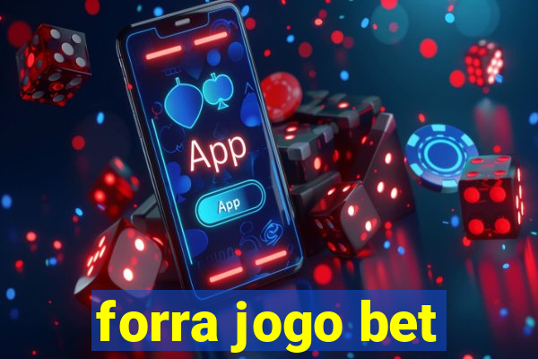 forra jogo bet