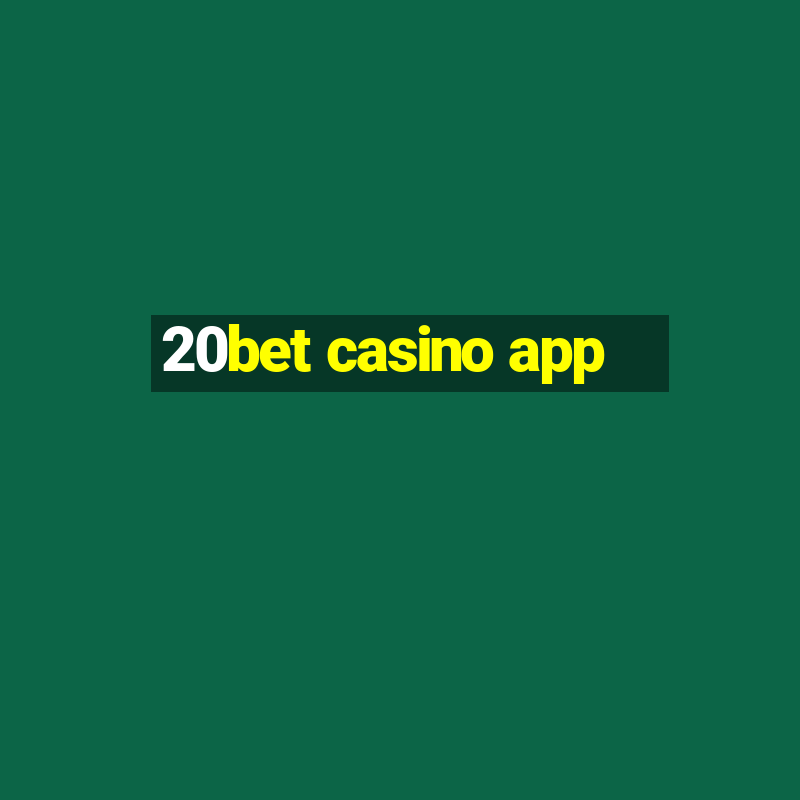 20bet casino app