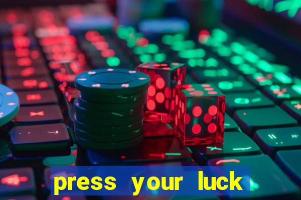 press your luck slot machine