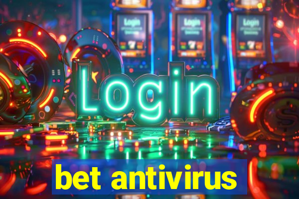 bet antivirus