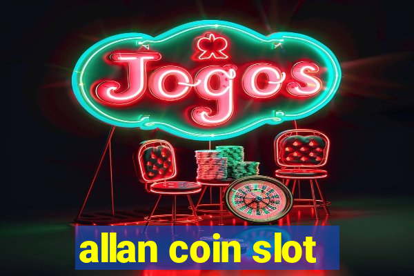 allan coin slot