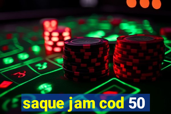 saque jam cod 50