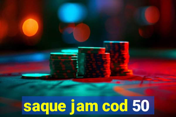 saque jam cod 50