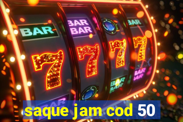 saque jam cod 50