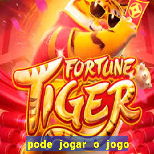 pode jogar o jogo do tigrinho